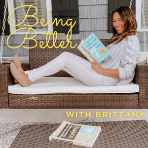 Being Better with Brittany