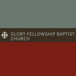 Glory Fellowship Baptist Church