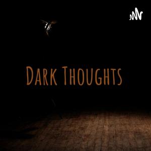 Dark Thoughts