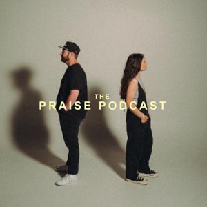 The Praise Podcast