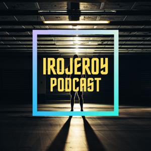 Irojeroy Podcast