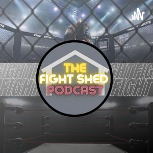 The Fight Shed Podcast