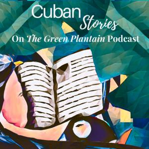 Cuban Stories on The Green Plantain