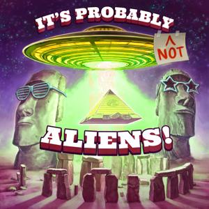 It‘s Probably (not) Aliens!