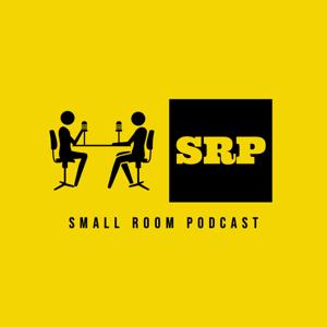 Small Room Podcast