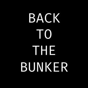 Back To The Bunker