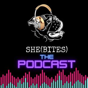 She(Bites) the Podcast