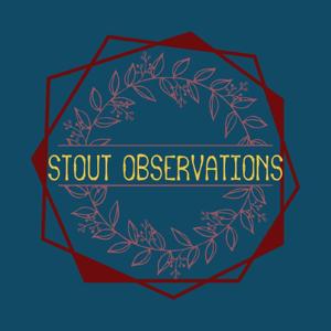 Stout Observations