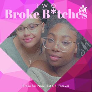 Two Broke Bitche$ Ent.