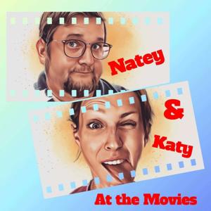 Natey & Katy: At the Movies by Natey & Katy: At the Movies