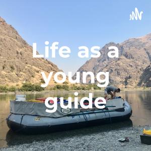 LIFE AS A YOUNG GUIDE