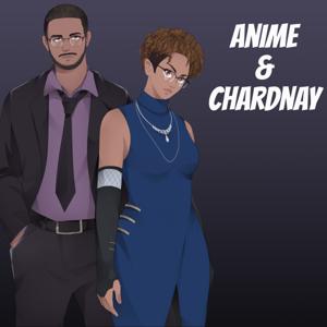 Anime & Chardnay