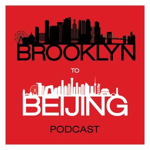 Brooklyn to Beijing Podcast