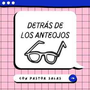 Detrás de los Anteojos