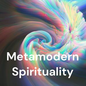 Metamodern Spirituality by Brendan Graham Dempsey