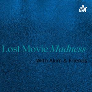 Lost Movie Madness with Akim and Friends