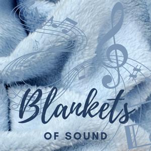 Blankets of Sound