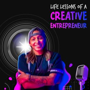 Life Lessons of a Creative Entrepreneur