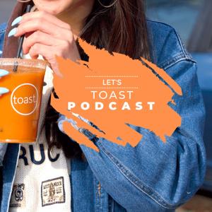 Let's Toast Podcast