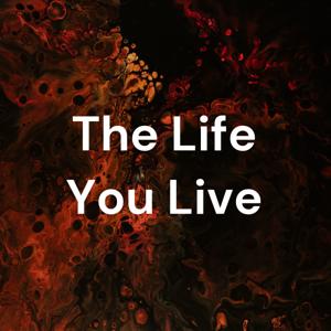 The Life You Live