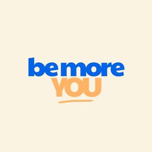 Be More You Podcast