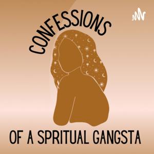 Confessions of a Spiritual Gangsta