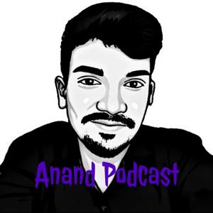 Anand Podcast