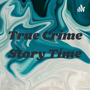 True Crime Story Time