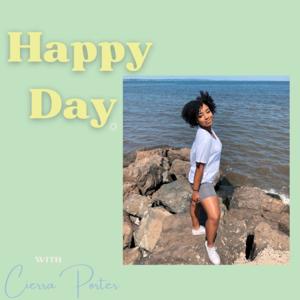 Happy Day 
with Cierra Porter