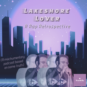 Lakeshore Lover: a Rap Retrospective