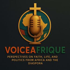 VoiceAfrique: Perspectives on Faith , Life and Politics from Africa and the Diaspora