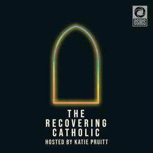 The Recovering Catholic with Katie Pruitt by ...