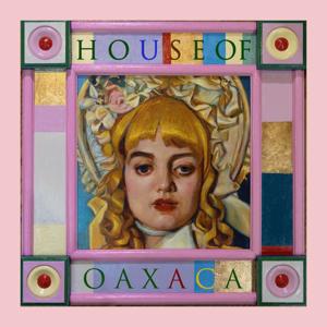 The House Of Oaxaca