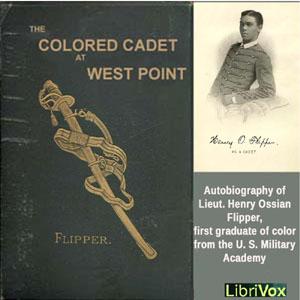 Colored Cadet at West Point, The by Henry Ossian Flipper (1856 - 1940)