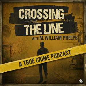 Crossing the Line with M. William Phelps by M. William Phelps