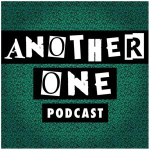 Another One by anotheronepodcast