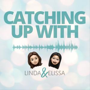 Catching Up with Linda & Elissa