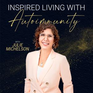 Inspired Living with Autoimmunity by Julie Michelson