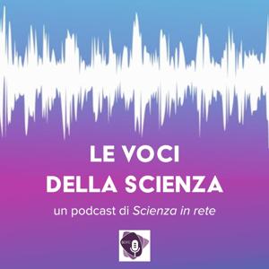 Le voci della scienza by Scienza in rete