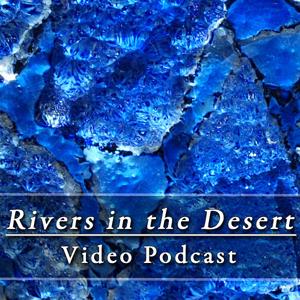 RIVERS IN THE DESERT VIDEO PODCAST (SD)