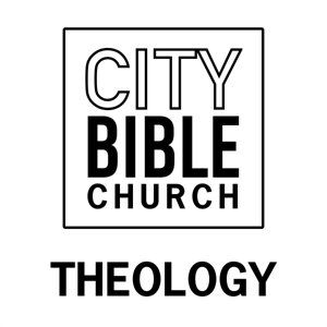 City Bible Church - Theology