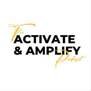 Activate And Amplify