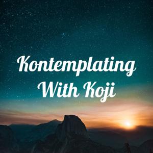 Kontemplating With Koji