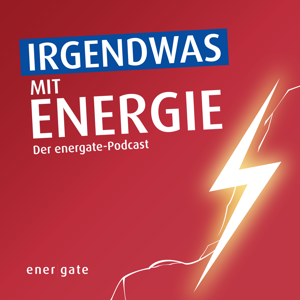 Irgendwas mit Energie – der energate-Podcast by energate