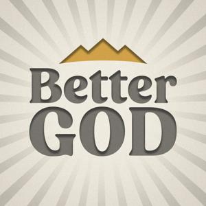 Better God