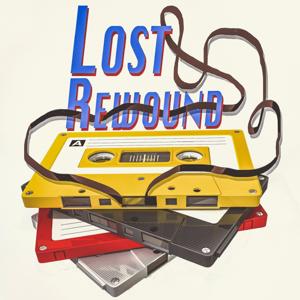 Lost & Rewound