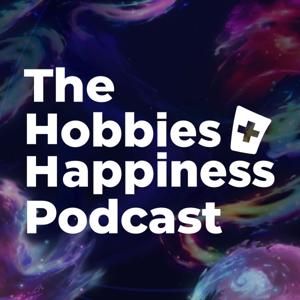 The Hobbies + Happiness Podcast: A Disney Lorcana Podcast