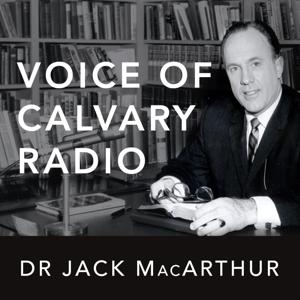 Dr Jack MacArthur's Sermons and Episodes of Voice of Calvary - The Voice of Calvary Legacy