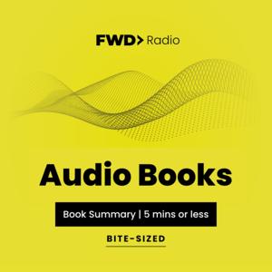 #FWDRadio: Audiobooks | Summary of the best books in less than 5 minutes. Daily