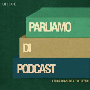 Parliamo di podcast by LifeGate Radio